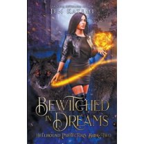 Hellhound Protectors Bewitched in Dreams: A Steamy Paranormal Witches & Shifter Romance, Book 2, (Paperback)