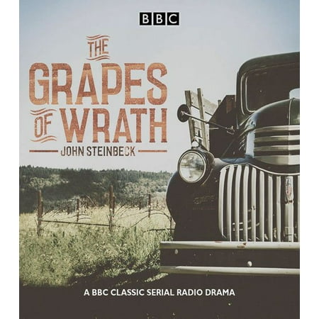 The Grapes of Wrath : A BBC Classic Serial Radio Drama