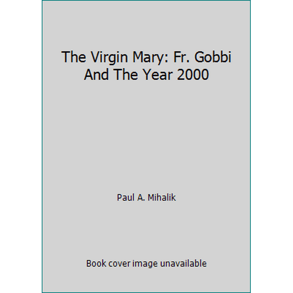 Pre-Owned The Virgin Mary: Fr. Gobbi And The Year 2000 (Paperback) 1579181066 9781579181062