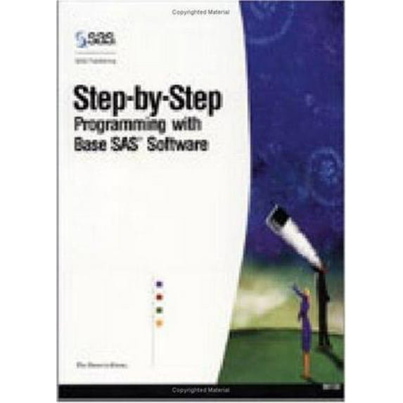 Pre-Owned Step-By-Step Programming With Base SAS Software (Paperback) 1580257917 9781580257916