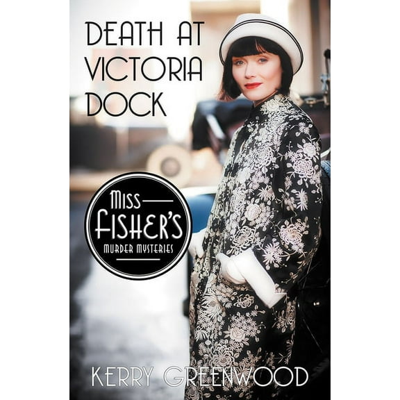 Miss Fisher's Murder Mysteries Death at Victoria Dock, Book 4, (Paperback)