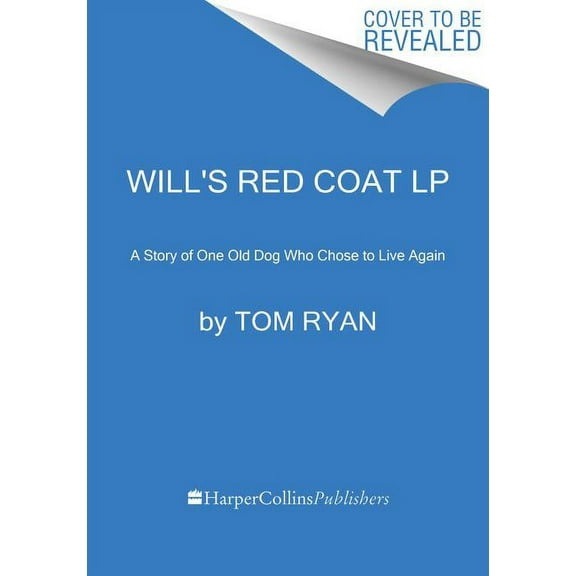 Will's Red Coat: A Story of One Old Dog Who Chose to Live Again, (Paperback)