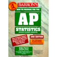 thumbnail image 1 of Pre-Owned Barron's How to Prepare for the Ap Statistics : Advanced Placement Test in Statistics (Barron's How to Prepare for the Ap Statistics Advanced placeme (Paperback) 0764110918 9780764110917, 1 of 1