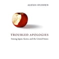 thumbnail image 1 of Pre-Owned Troubled Apologies Among Japan, Korea, and the United States (Hardcover) 0231141769 9780231141765, 1 of 1