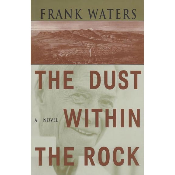 Book III of the Pikes Peak Trilogy The Dust Within the Rock: A Novel Volume 3, (Paperback)