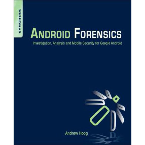 Pre-Owned Android Forensics: Investigation, Analysis and Mobile Security for Google Android (Paperback) 1597496510 9781597496513