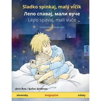 Sladko spinkaj, malÃ½ vĺčik - Лепо сп&#, (Paperback)