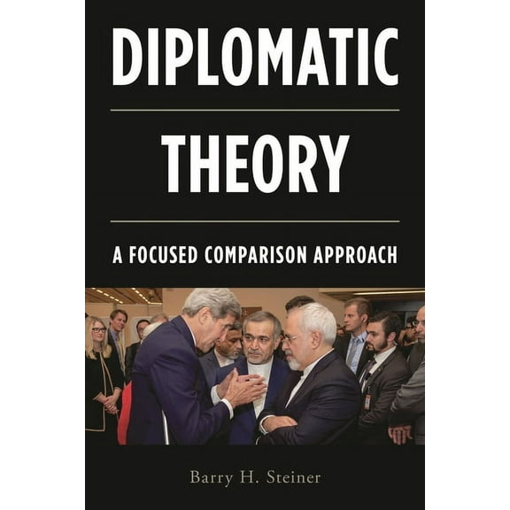 Diplomatic Theory: A Focused Comparison Approach, (Hardcover)