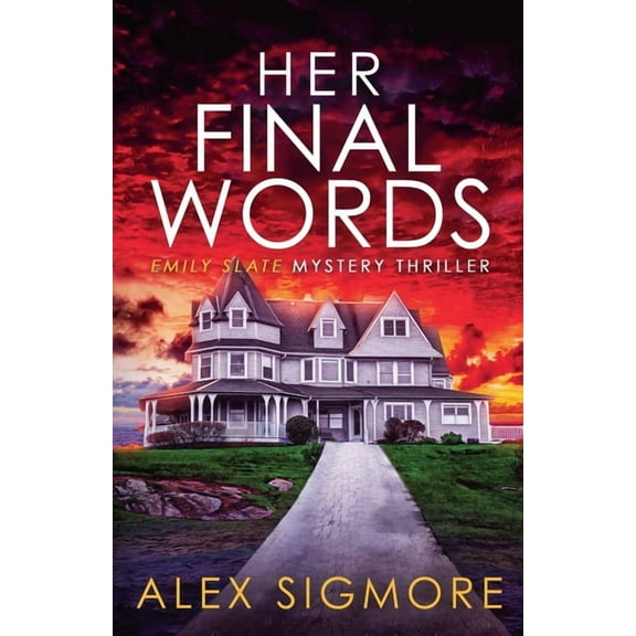 Emily Slate FBI Mystery Thriller Her Final Words, Book 4, (Paperback)