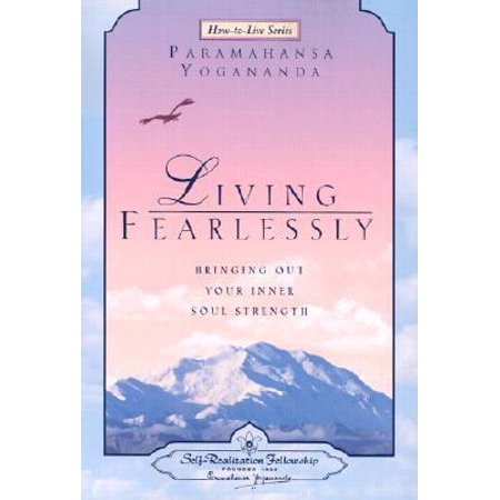 Fellowship Series - Living Fearlessly : Bringing Out Your Inner Soul Strength