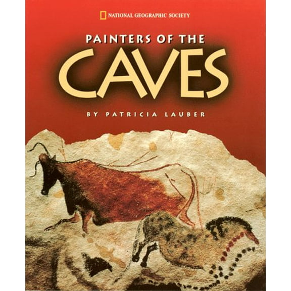 Pre-Owned Painters of The Caves (National Geographic Society) (Hardcover) 0792270959 9780792270959
