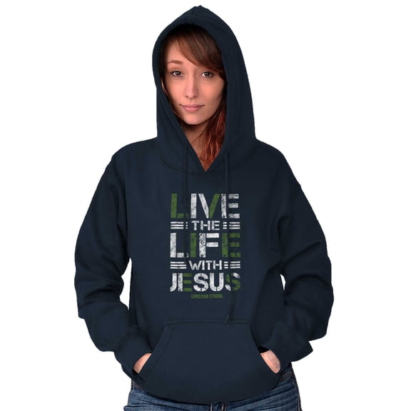 Live the Life With Jesus Religion Hoodie Sweatshirt Women Men Brisco Brands S