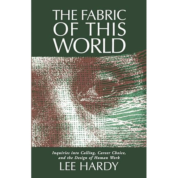 Pre-Owned The Fabric of This World: Inquiries into Calling, Career Choice, and the Design of Human Work (Paperback) 0802802982 9780802802989