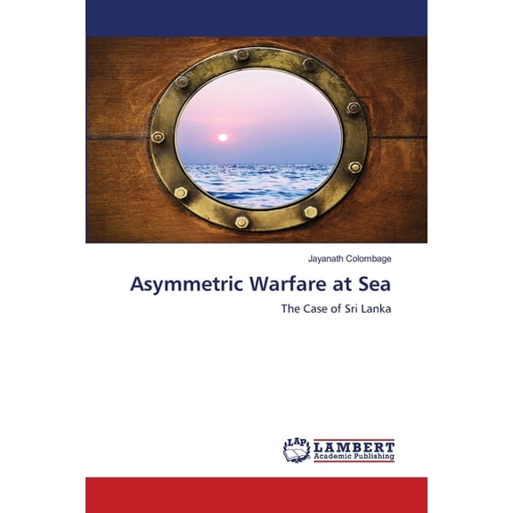 Asymmetric Warfare at Sea, (Paperback)