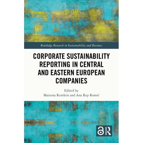 Routledge Research in Sustainability and Corporate Sustainability Reporting in Central and Eastern European Companies, (Hardcover)