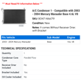 thumbnail image 2 of A/C Condenser 1 - Compatible with 2003 - 2004 Mercury Marauder Base 4.6L V8, 2 of 2