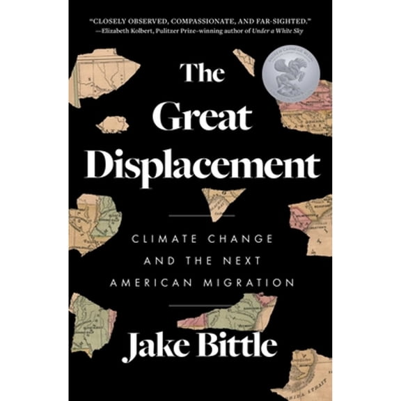 Pre-Owned The Great Displacement: Climate Change and the Next American Migration (Paperback) by Jake Bittle