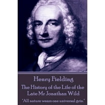 History of the Life of the Late Mr Jonathan Wild