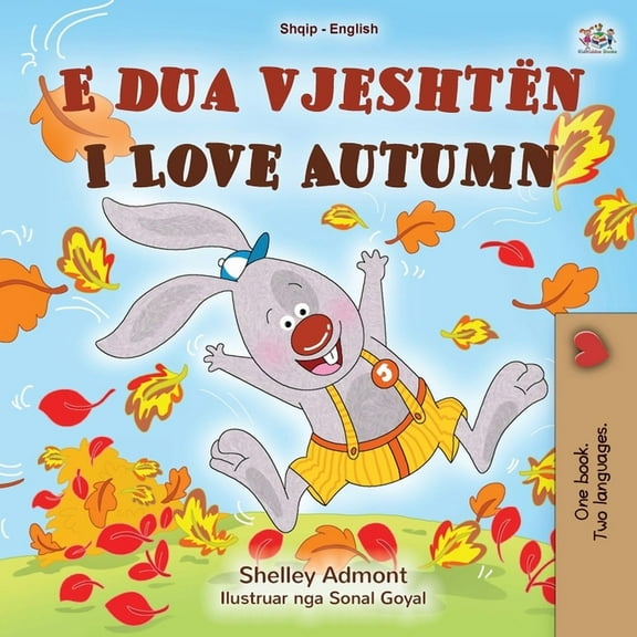 Albanian English Bilingual Collection I Love Autumn (Albanian English Bilingual Book for Kids), (Paperback)