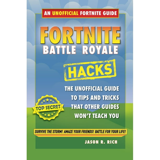 Fortnite Battle Royale Hacks The Unofficial Guide To Tips And Tricks That Other Guides Won T Teach You Hardcover Walmart Com Walmart Com Fortnite Battle Royale Hacks November Fortnite Battle Royale Hacks November Fortnite Battle Royale Hacks The Unofficial Guide To Tips And Tricks That Other Guides Won T Teach You Hardcover Walmart Com Walmart Com