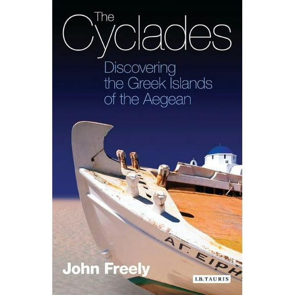 The Cyclades: Discovering the Greek Islands of the Aegean, (Paperback)