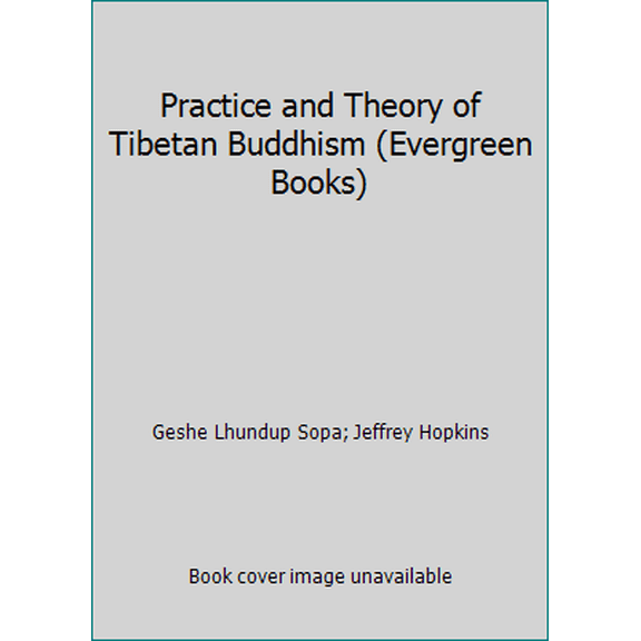 Pre-Owned Practice and Theory of Tibetan Buddhism (Evergreen Books) (Paperback) 0394179056 9780394179056