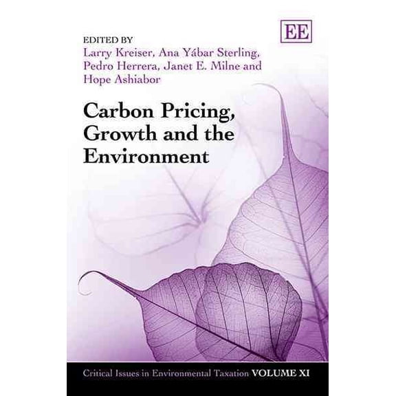 Carbon Pricing, Growth and the Environment (Critical Issues in Environmental Taxation series)