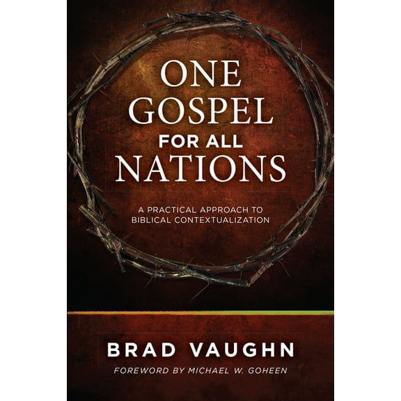 One Gospel for All Nations: A Practical Approach to Biblical Contextualization, (Paperback)