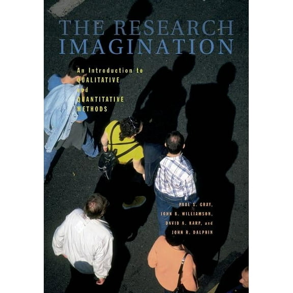 The Research Imagination: An Introduction to Qualitative and Quantitative Methods, (Paperback)
