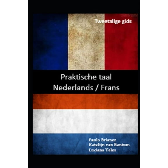 Praktische taal : Nederlands / Frans: tweetalige gids (Paperback)