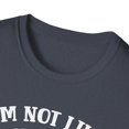 thumbnail image 4 of I'm Not Like The Other Girls, Gildan Unisex T-Shirt, Graphic Tee, S-3XL, 4 of 5