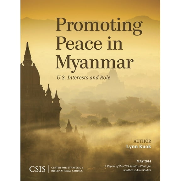 CSIS Reports Promoting Peace in Myanmar: U.S. Interests and Role, (Paperback)