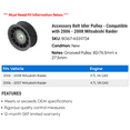 thumbnail image 2 of Accessory Belt Idler Pulley - Compatible with 2006 - 2008 Mitsubishi Raider 2007, 2 of 2
