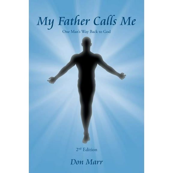 My Father Calls Me: One Man'S Way Back to God, (Paperback)