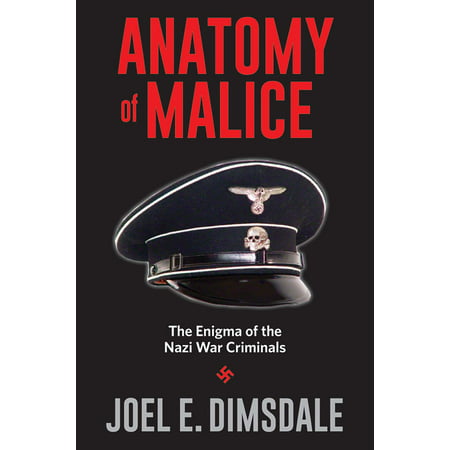 Anatomy of Malice : The Enigma of the Nazi War