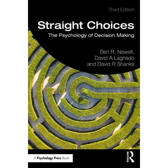 Straight Choices: The Psychology of Decision Making, (Paperback)