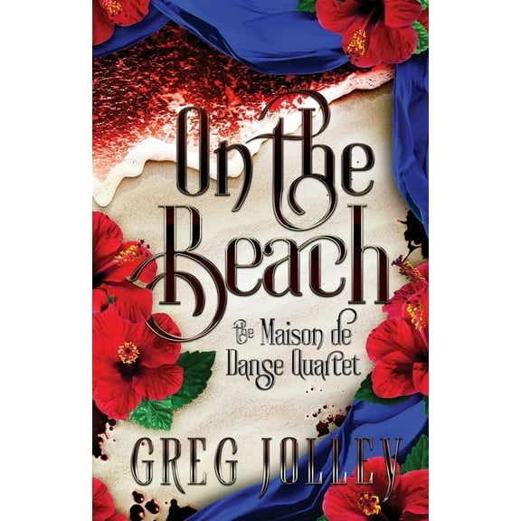 On the Beach: Book Three of the Maison de Danse Quartet, (Paperback)