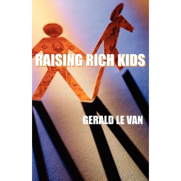 Raising Rich Kids (Paperback)