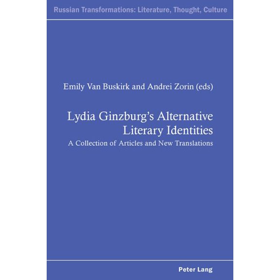 Russian Transformations: Literature, Cul Lydia Ginzburg's Alternative Literary Identities; A Collection of Articles and New Translations, Book 3, (Paperback)