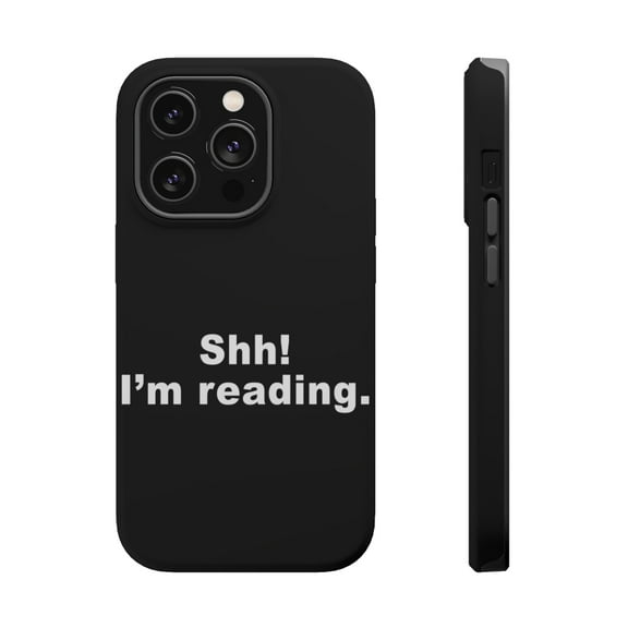 DistinctInk Tough Case for Apple iPhone 15 PRO (6.1" Screen), Compatible with MagSafe Charging - Shh! I'm Reading.