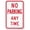 A 1pcs, variant on No Parking Any Time Sign By | 8" x 12" 3M Engineer Grade Reflective Aluminum