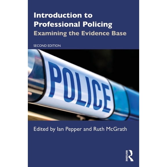 Introduction to Professional Policing: Examining the Evidence Base, (Paperback)