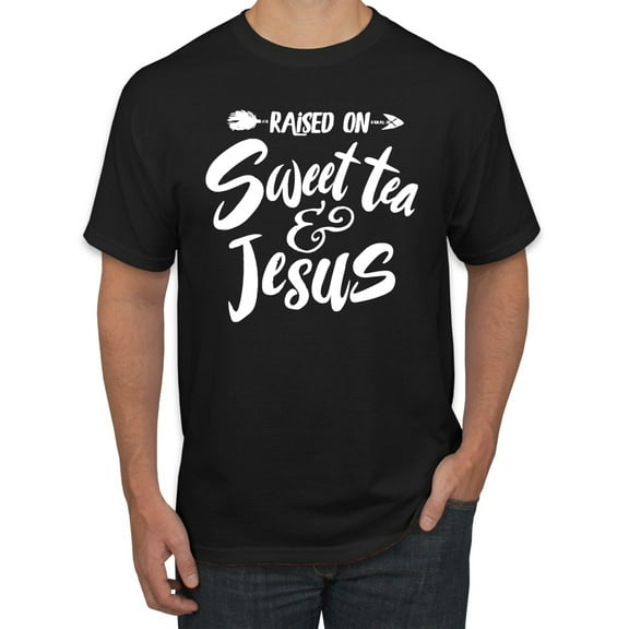 Raised on Sweet Tea and Jesus Humor Southern | Mens Inspirational/Christian Graphic T-Shirt, Black, Small