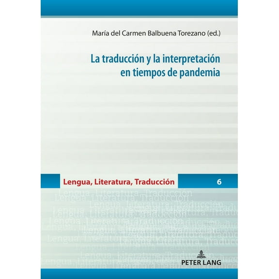Lengua, Literatura, TraducciÃ³n La traducciÃ³n y la interpretaciÃ³n en tiempos de pandemia, Book 6, (Hardcover)