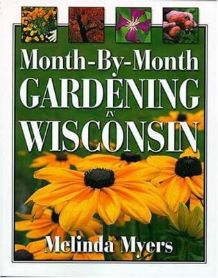 Pre-Owned Month-By-Month Gardening in Wisconsin (Paperback) 1888608269 9781888608267