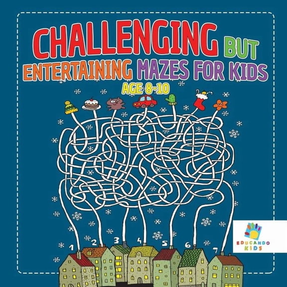 Challenging but Entertaining Mazes for Kids Age 8-10, (Paperback)