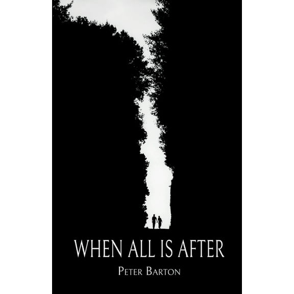 When All Is After (Paperback) by Peter Barton