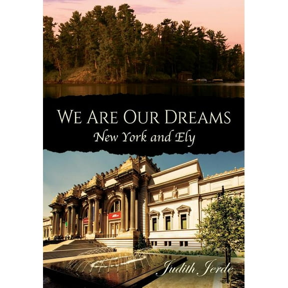 We Are Our Dreams: New York and Ely, (Paperback)