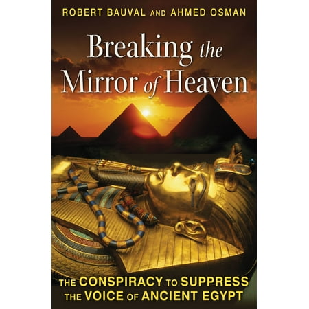 Breaking the Mirror of Heaven : The Conspiracy to Suppress the Voice of Ancient
