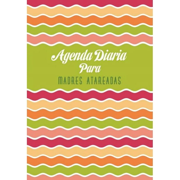 Agenda Diaria Para Madres Atareadas (Paperback)